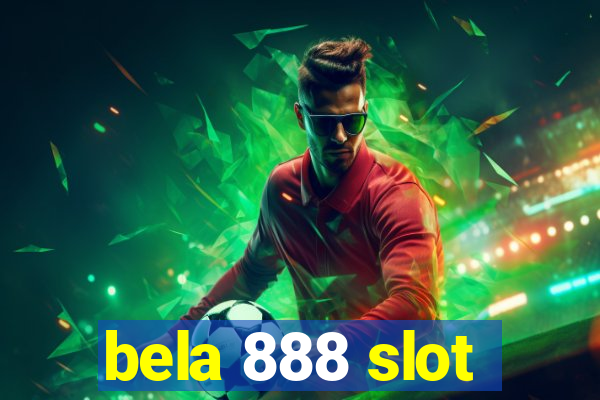 bela 888 slot